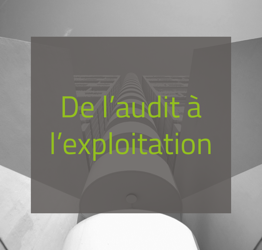 Illustration d’un immeuble avec le texte “De l’audit à l’exploitation” en surimpression